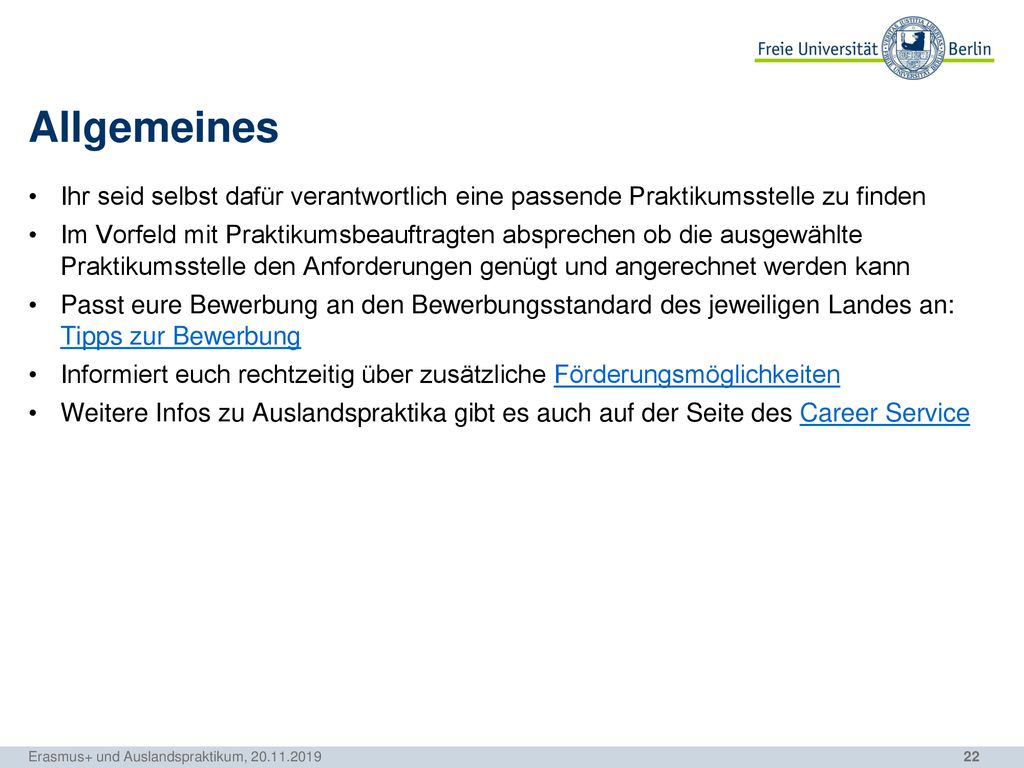 Allgemeines Ihr seid selbst dafür verantwortlich eine passende Praktikumsstelle zu finden.