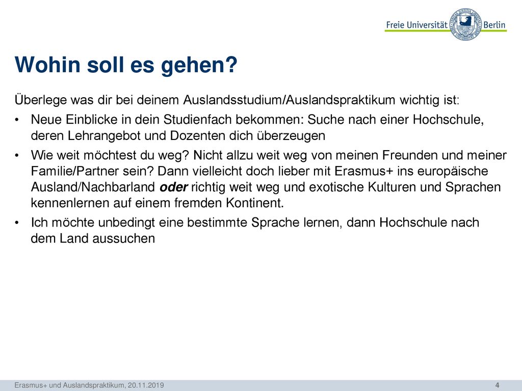 Wohin soll es gehen Überlege was dir bei deinem Auslandsstudium/Auslandspraktikum wichtig ist: