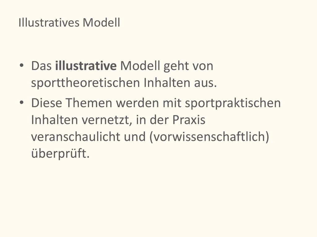Das illustrative Modell geht von sporttheoretischen Inhalten aus.