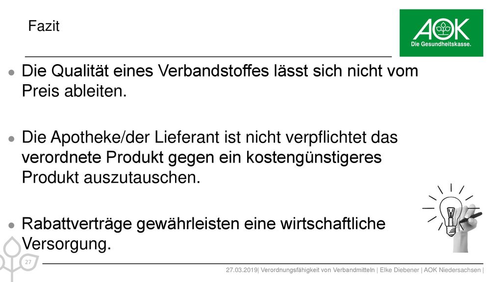 Die Qualität eines Verbandstoffes lässt sich nicht vom Preis ableiten.