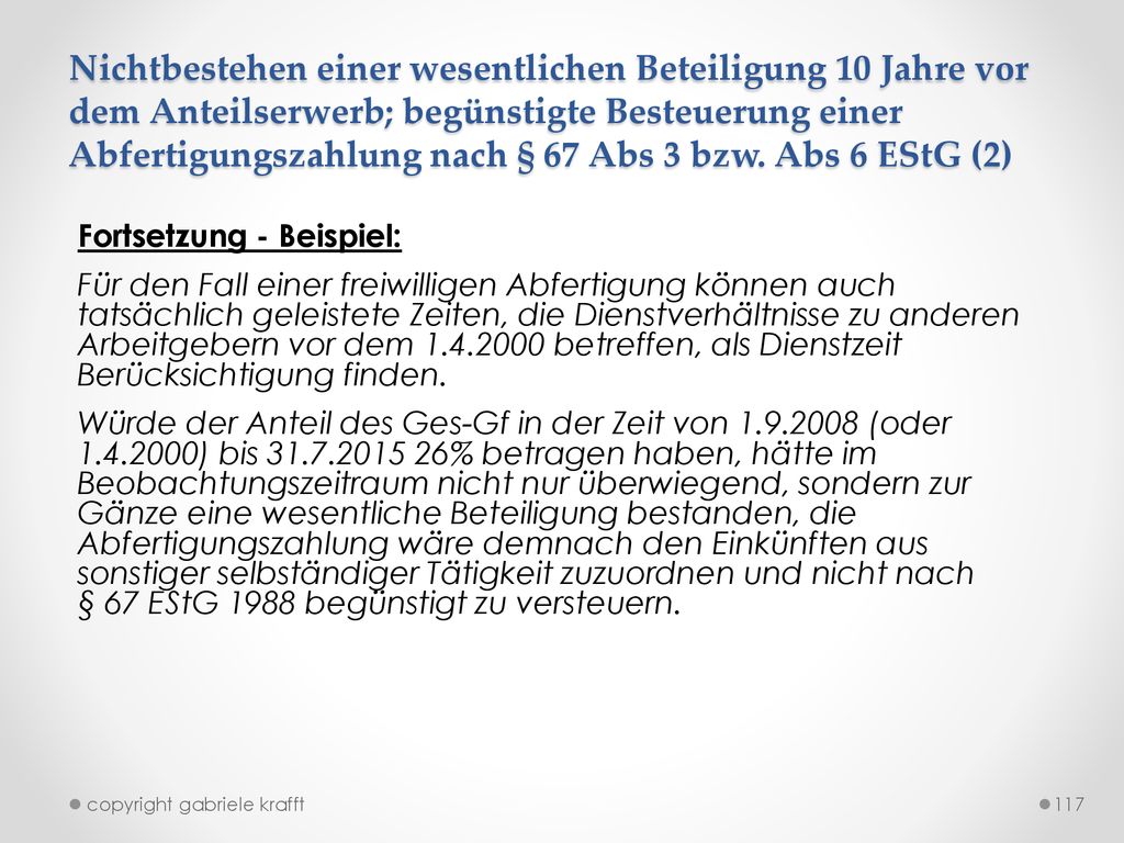 Nichtbestehen einer wesentlichen Beteiligung 10 Jahre vor dem Anteilserwerb; begünstigte Besteuerung einer Abfertigungszahlung nach § 67 Abs 3 bzw. Abs 6 EStG (2)