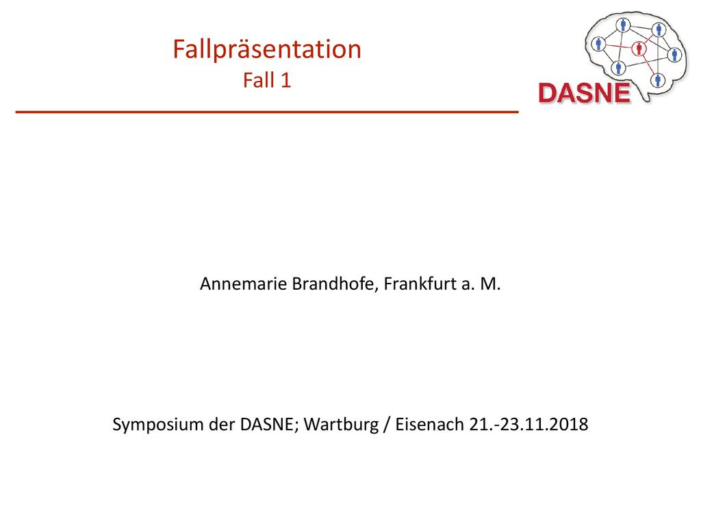 Fallpräsentation Fall 1 Annemarie Brandhofe, Frankfurt a. M.