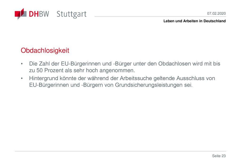 Obdachlosigkeit. Die Zahl der EU-Bürgerinnen und -Bürger unter den Obdachlosen wird mit bis zu 50 Prozent als sehr hoch angenommen.