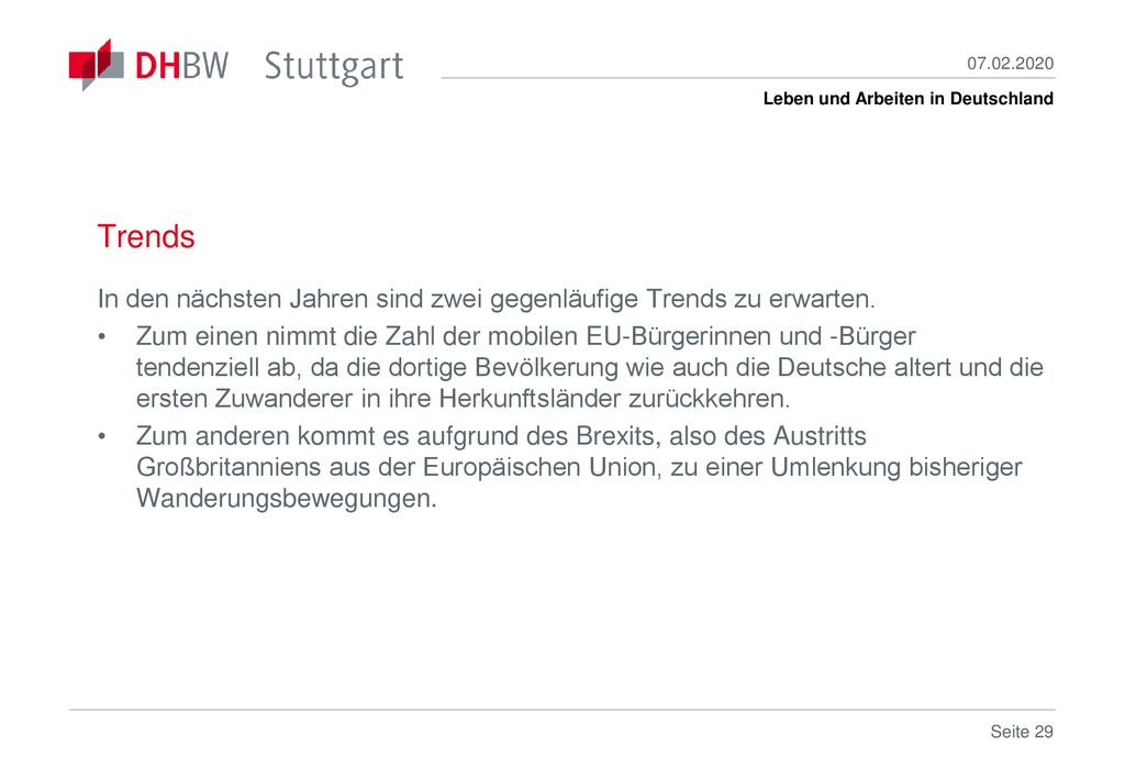 Trends. In den nächsten Jahren sind zwei gegenläufige Trends zu erwarten.