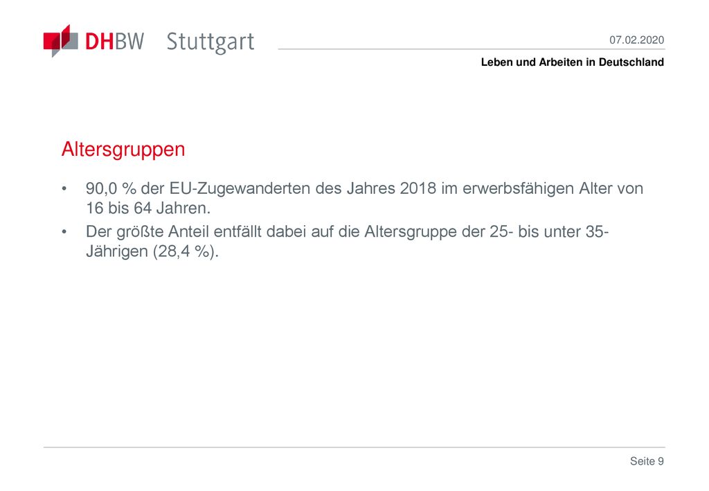 Altersgruppen. 90,0 % der EU-Zugewanderten des Jahres 2018 im erwerbsfähigen Alter von 16 bis 64 Jahren.