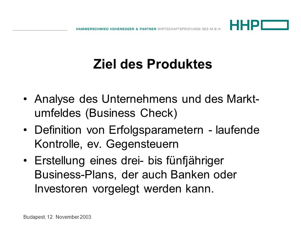 Ziel des Produktes Analyse des Unternehmens und des Markt-umfeldes (Business Check)