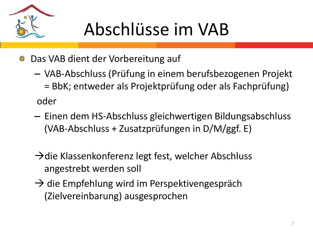 Abschlüsse im VAB Das VAB dient der Vorbereitung auf