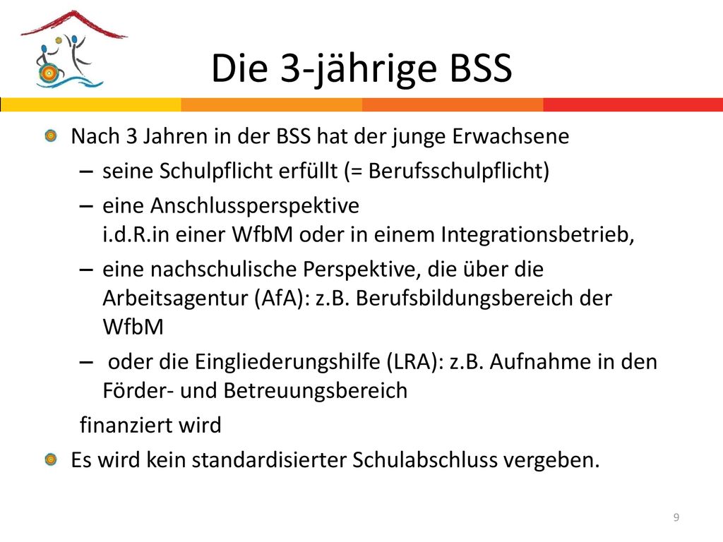 Die 3-jährige BSS Nach 3 Jahren in der BSS hat der junge Erwachsene