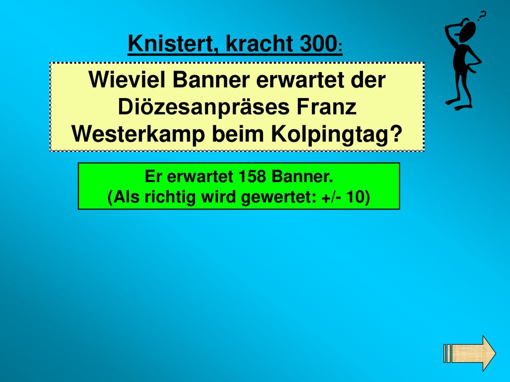 Er erwartet 158 Banner. (Als richtig wird gewertet: +/- 10)