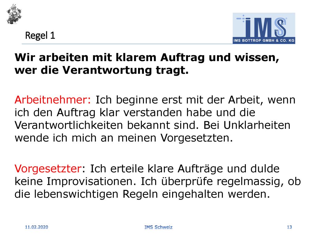 Regel 1 Wir arbeiten mit klarem Auftrag und wissen, wer die Verantwortung tragt.