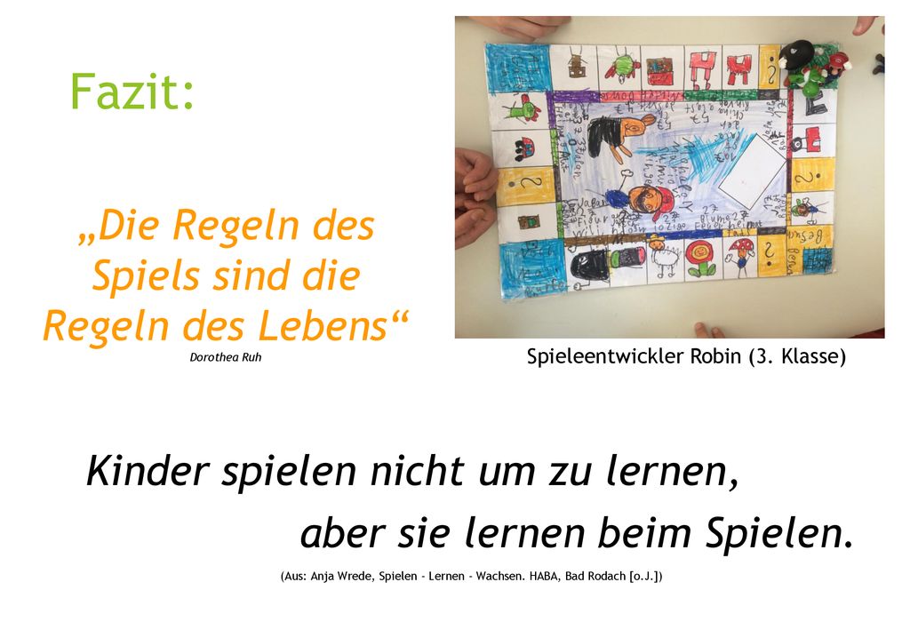 Fazit: „Die Regeln des Spiels sind die Regeln des Lebens Dorothea Ruh