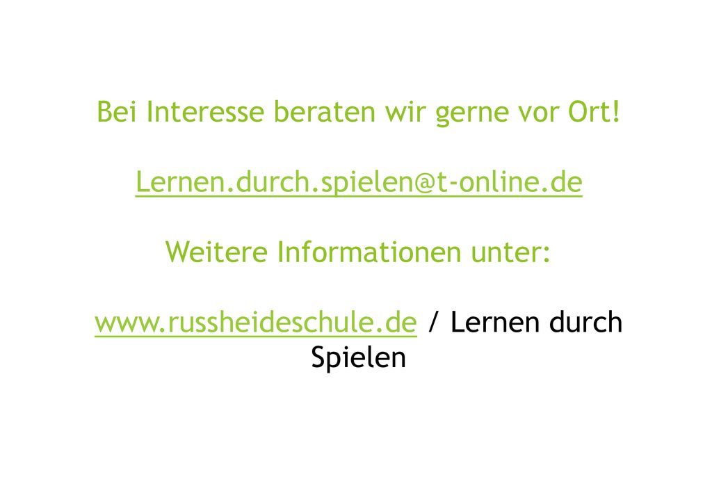 Bei Interesse beraten wir gerne vor Ort. Lernen. durch