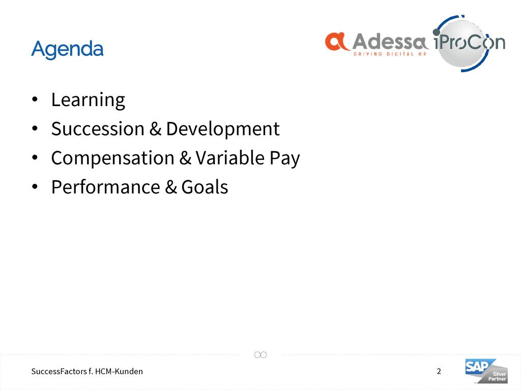 Agenda Learning Succession & Development Compensation & Variable Pay Performance & Goals