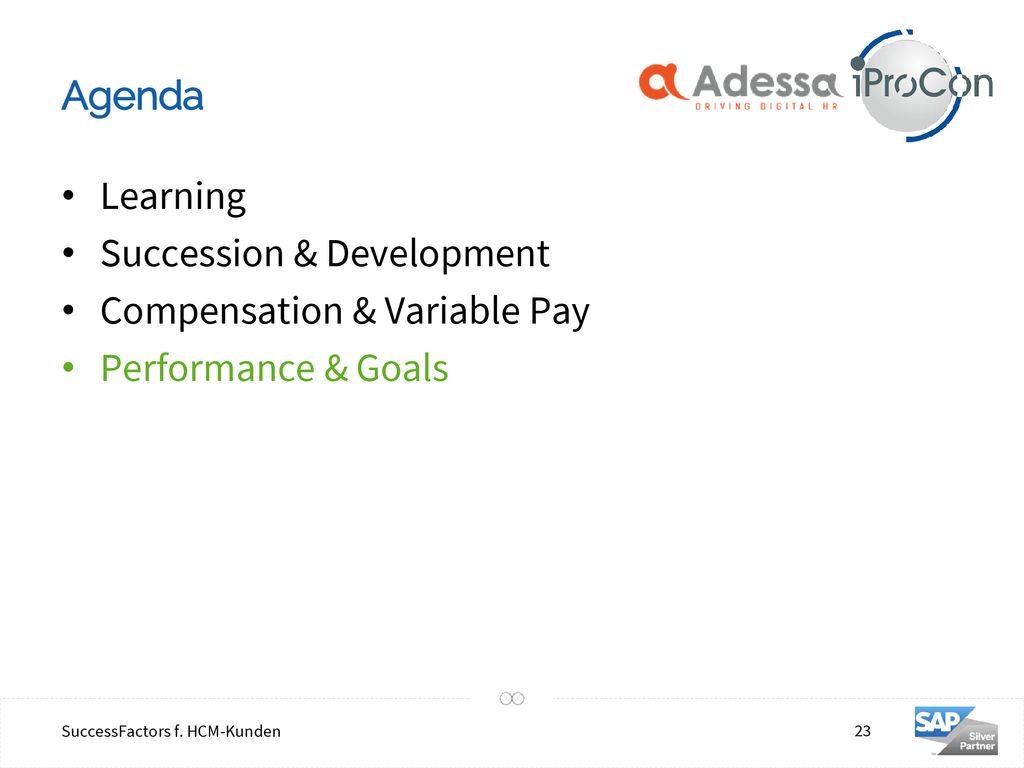 Agenda Learning Succession & Development Compensation & Variable Pay Performance & Goals