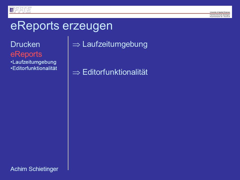 eReports erzeugen Drucken eReports  Laufzeitumgebung