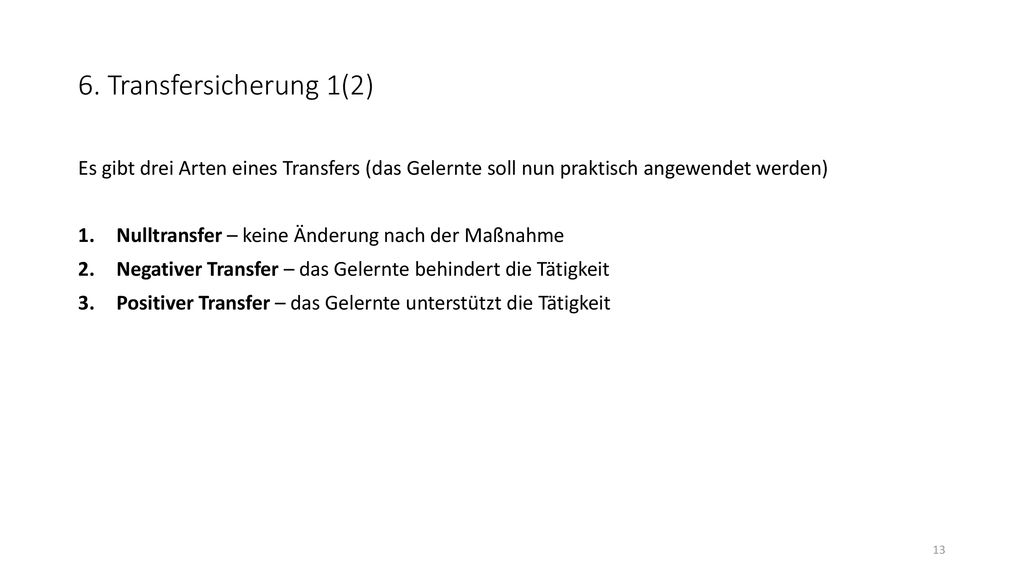 6. Transfersicherung 1(2) Es gibt drei Arten eines Transfers (das Gelernte soll nun praktisch angewendet werden)