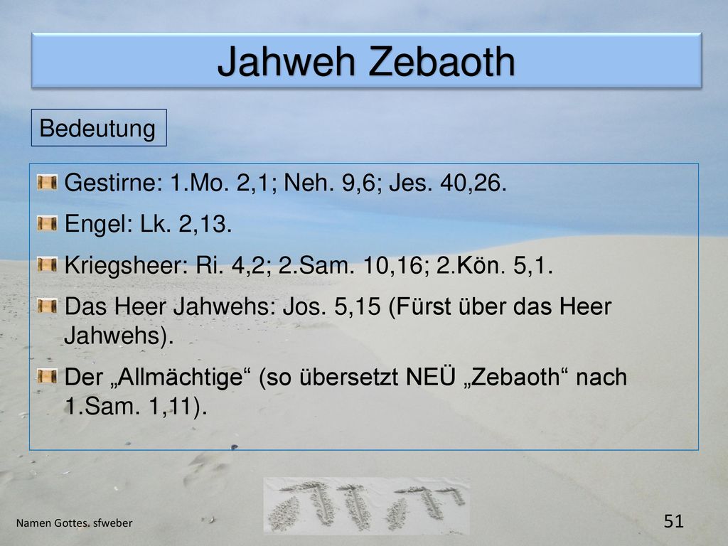 Jahweh Zebaoth Bedeutung Gestirne: 1.Mo. 2,1; Neh. 9,6; Jes. 40,26.