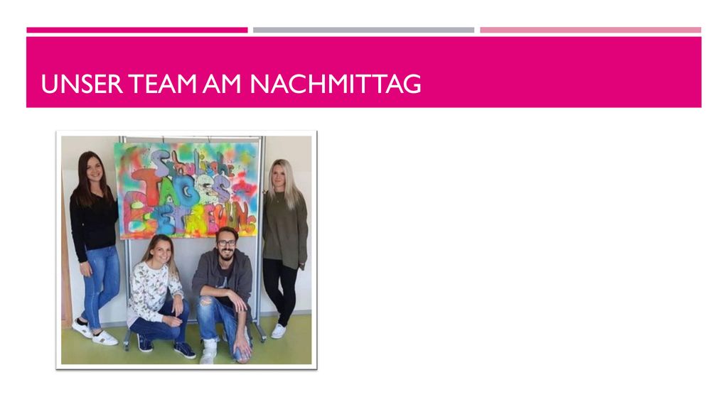 Unser team am nachmittag
