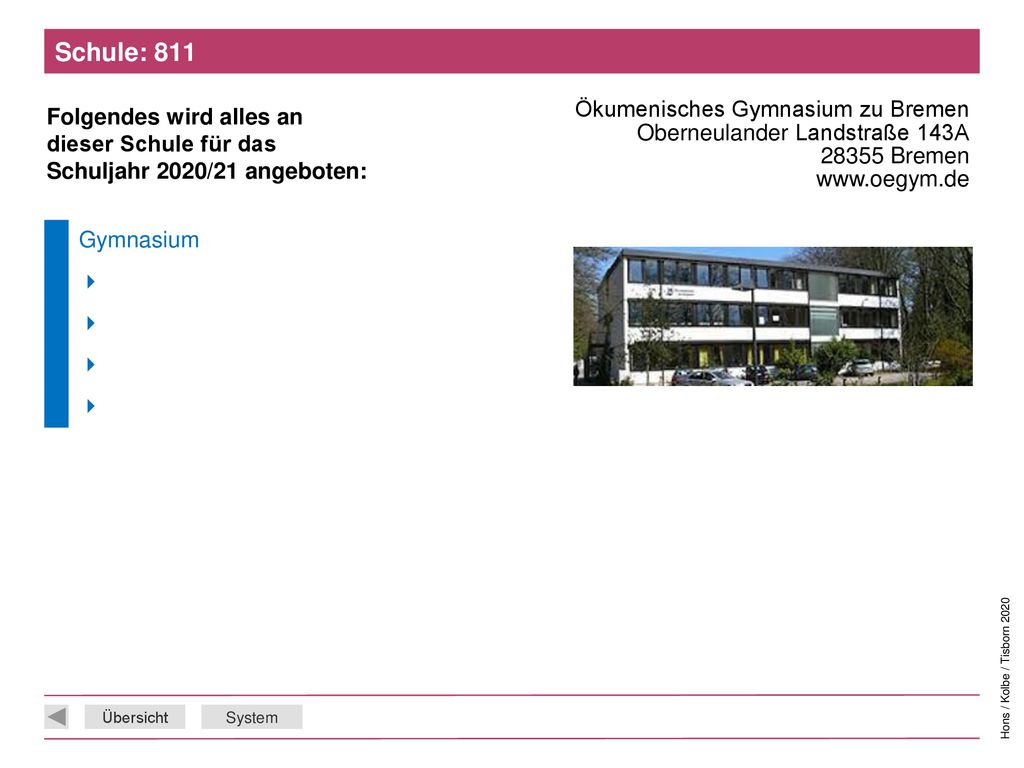 Schule: 811 Ökumenisches Gymnasium zu Bremen Oberneulander Landstraße 143A Bremen