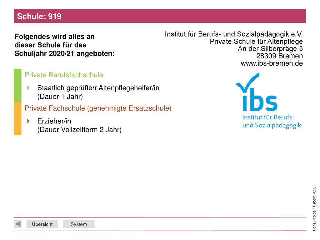 Schule: 919 Institut für Berufs- und Sozialpädagogik e.V. Private Schule für Altenpflege An der Silberpräge Bremen