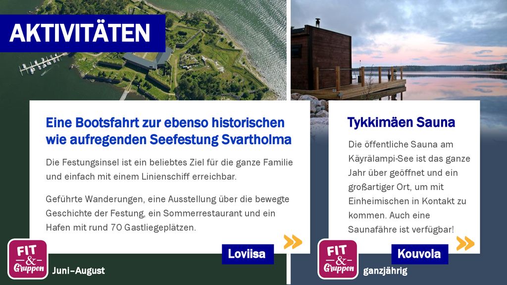 AKTIVITÄTEN Eine Bootsfahrt zur ebenso historischen wie aufregenden Seefestung Svartholma. Tykkimäen Sauna.