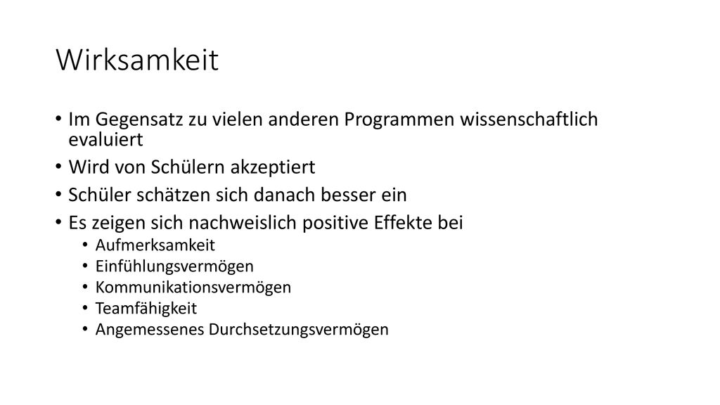 Wirksamkeit Im Gegensatz zu vielen anderen Programmen wissenschaftlich evaluiert. Wird von Schülern akzeptiert.