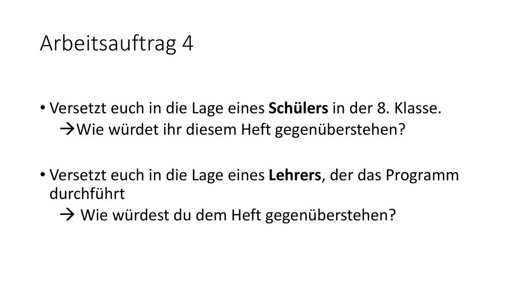 Arbeitsauftrag 4 Versetzt euch in die Lage eines Schülers in der 8. Klasse. Wie würdet ihr diesem Heft gegenüberstehen