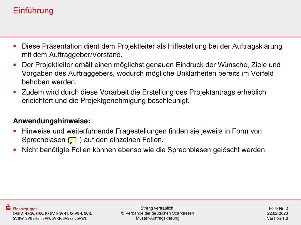 Einführung Diese Präsentation dient dem Projektleiter als Hilfestellung bei der Auftragsklärung mit dem Auftraggeber/Vorstand.