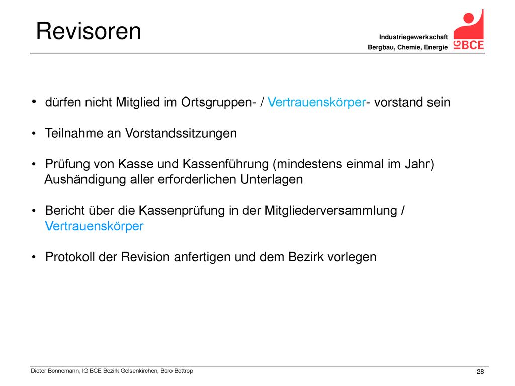 Revisoren Industriegewerkschaft. Bergbau, Chemie, Energie. dürfen nicht Mitglied im Ortsgruppen- / Vertrauenskörper- vorstand sein.