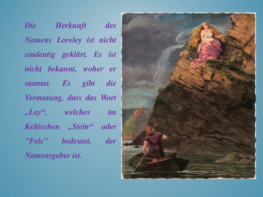 Die Herkunft des Namens Loreley ist nicht eindeutig geklärt