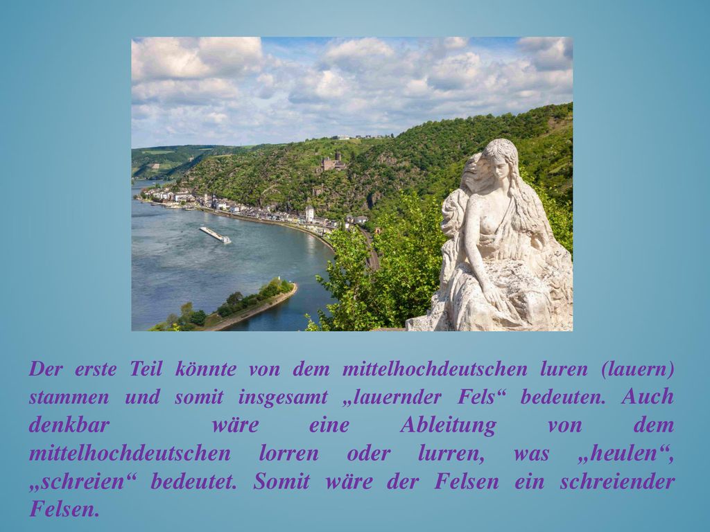Der erste Teil könnte von dem mittelhochdeutschen luren (lauern) stammen und somit insgesamt „lauernder Fels bedeuten.