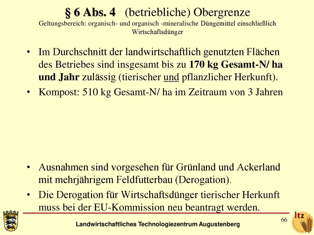§ 6 Abs. 4 (betriebliche) Obergrenze Geltungsbereich: organisch- und organisch -mineralische Düngemittel einschließlich Wirtschaftsdünger
