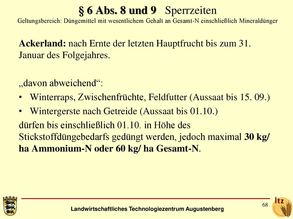 § 6 Abs. 8 und 9 Sperrzeiten Geltungsbereich: Düngemittel mit wesentlichem Gehalt an Gesamt-N einschließlich Mineraldünger