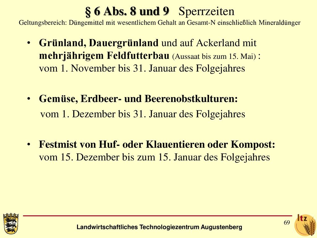 § 6 Abs. 8 und 9 Sperrzeiten Geltungsbereich: Düngemittel mit wesentlichem Gehalt an Gesamt-N einschließlich Mineraldünger