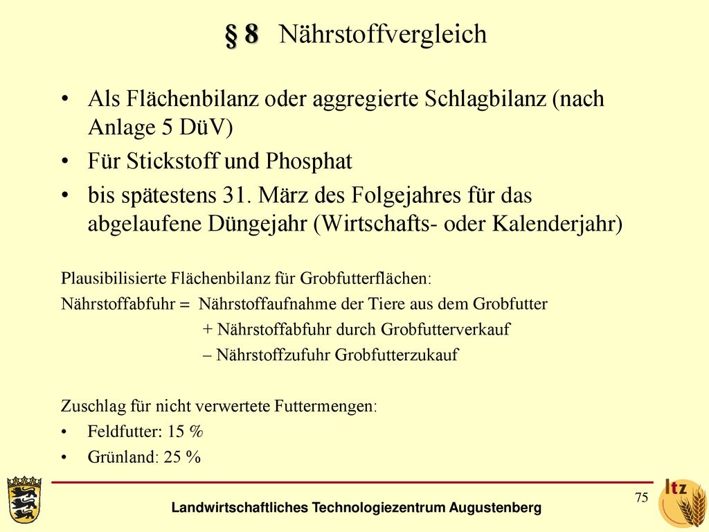 § 8 Nährstoffvergleich Als Flächenbilanz oder aggregierte Schlagbilanz (nach Anlage 5 DüV) Für Stickstoff und Phosphat.