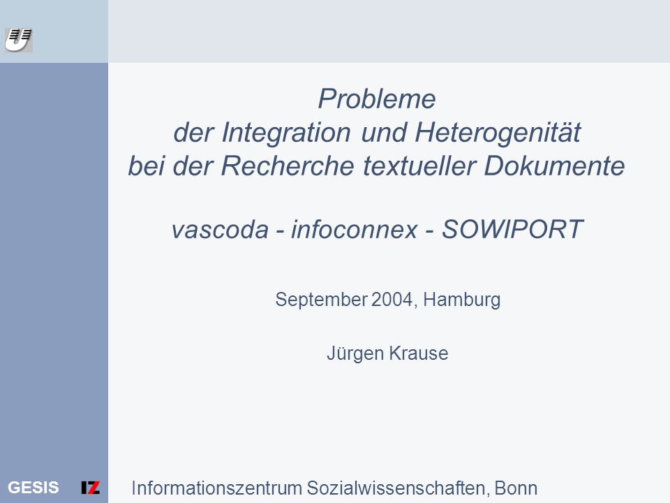 Probleme der Integration und Heterogenität bei der Recherche textueller Dokumente vascoda - infoconnex - SOWIPORT