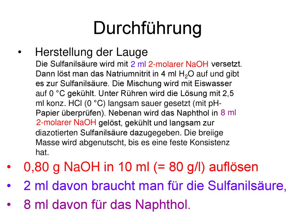 Durchführung 0,80 g NaOH in 10 ml (= 80 g/l) auflösen
