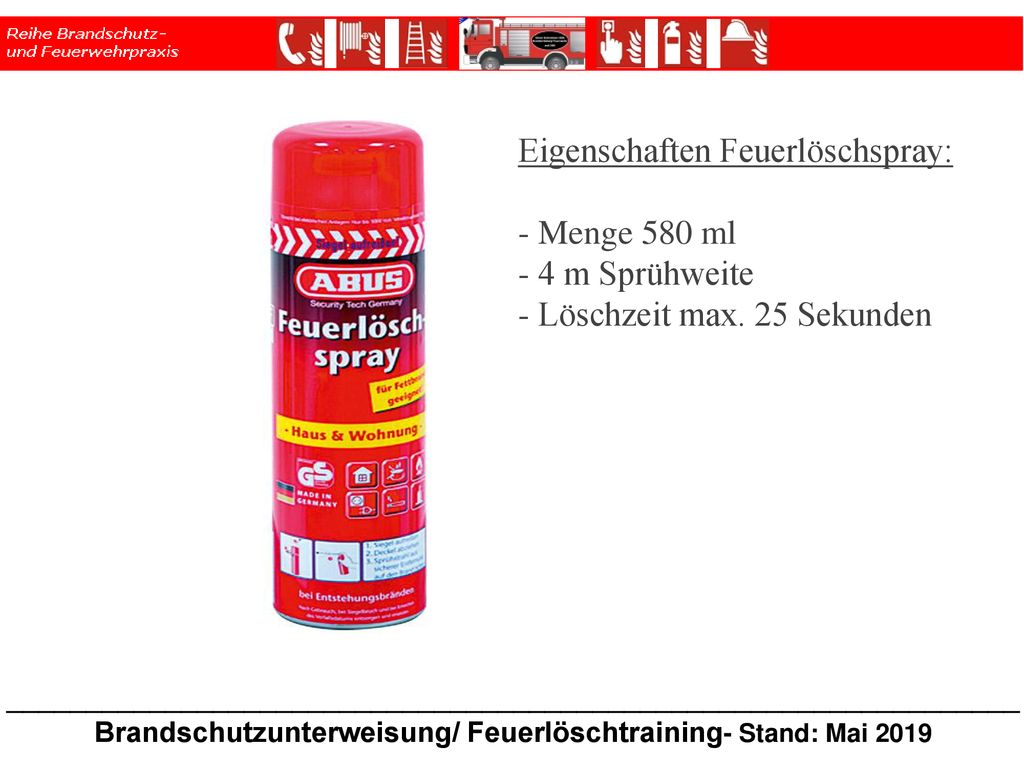 Eigenschaften Feuerlöschspray: - Menge 580 ml - 4 m Sprühweite