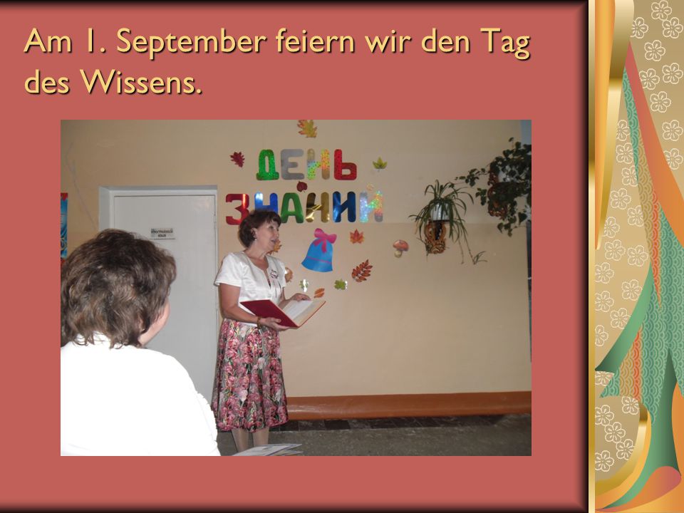 Am 1. September feiern wir den Tag des Wissens.