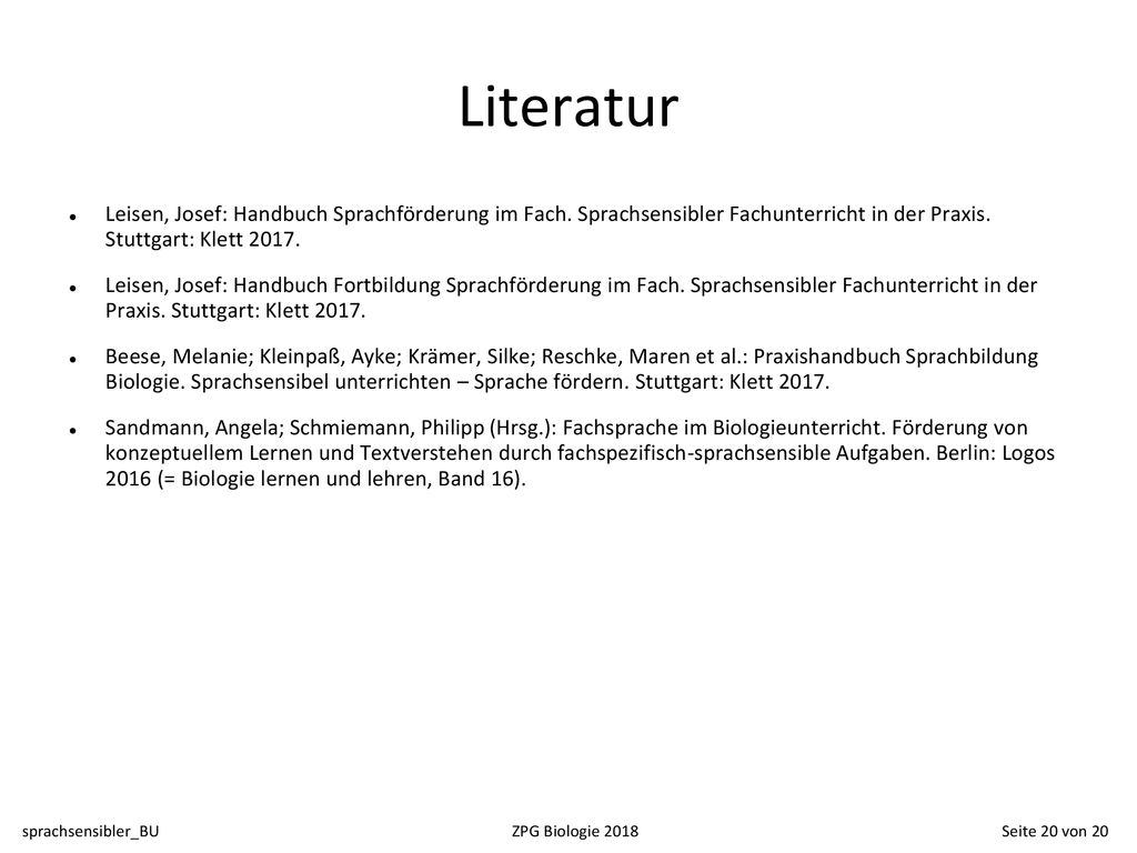 Literatur Leisen, Josef: Handbuch Sprachförderung im Fach. Sprachsensibler Fachunterricht in der Praxis. Stuttgart: Klett