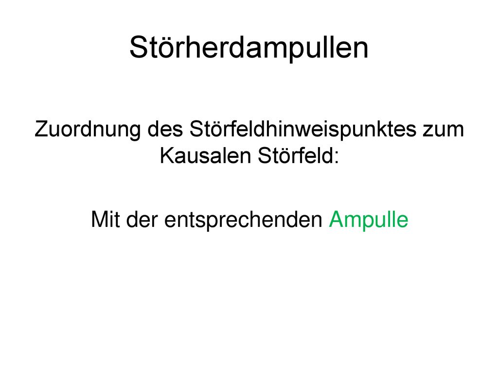 Störherdampullen Zuordnung des Störfeldhinweispunktes zum Kausalen Störfeld: Mit der entsprechenden Ampulle