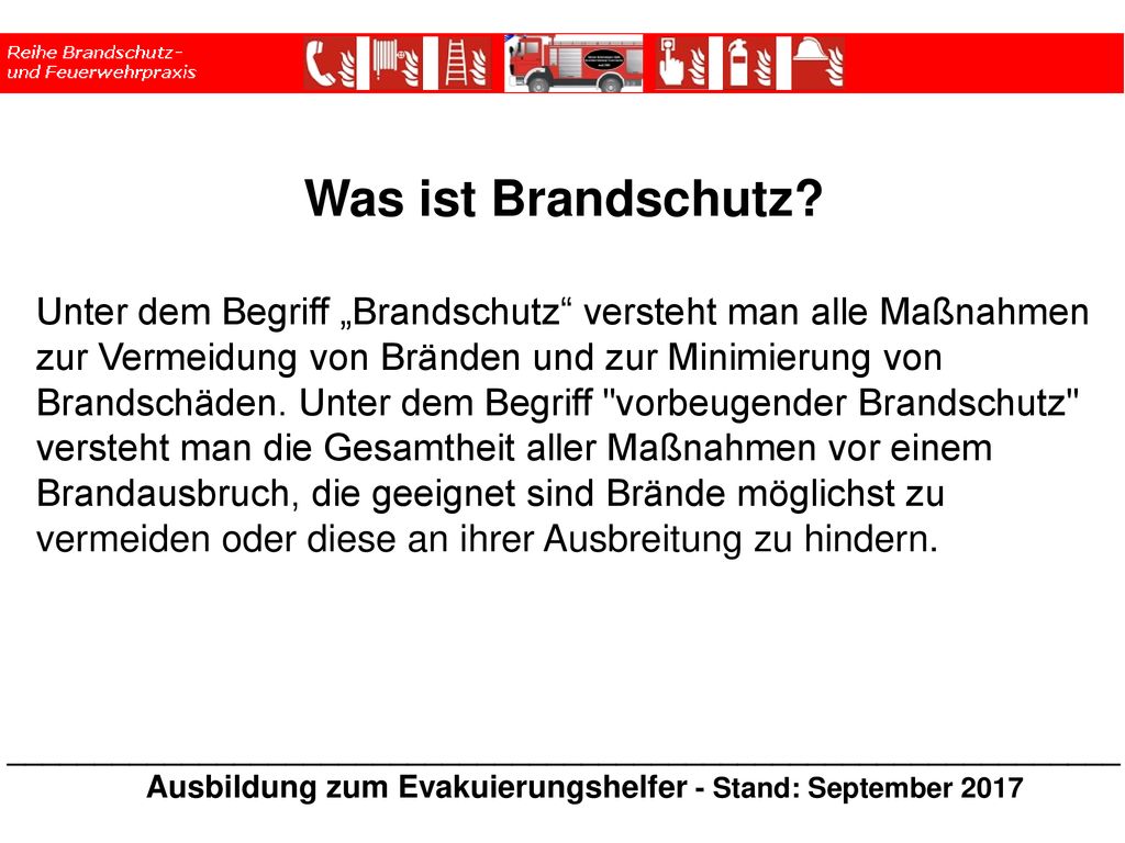 * * * Was ist Brandschutz Unter dem Begriff „Brandschutz versteht man alle Maßnahmen.