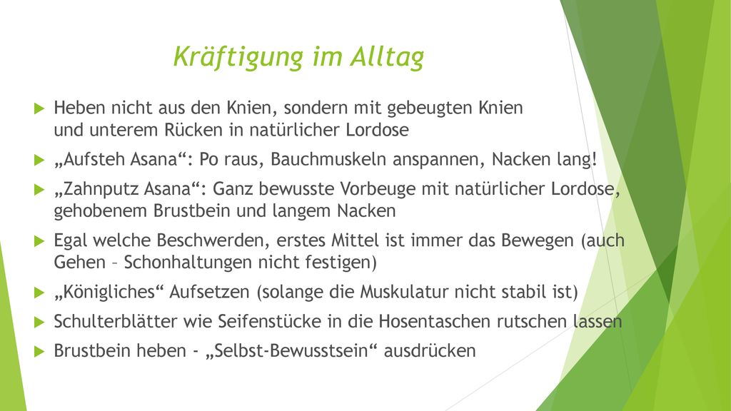 Kräftigung im Alltag Heben nicht aus den Knien, sondern mit gebeugten Knien und unterem Rücken in natürlicher Lordose.