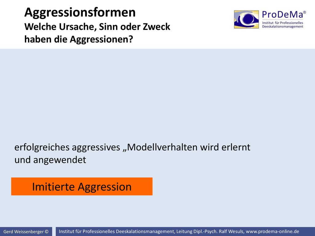Aggressionsformen Welche Ursache, Sinn oder Zweck haben die Aggressionen
