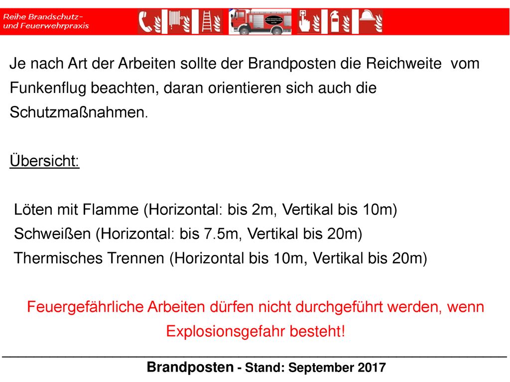 Je nach Art der Arbeiten sollte der Brandposten die Reichweite vom