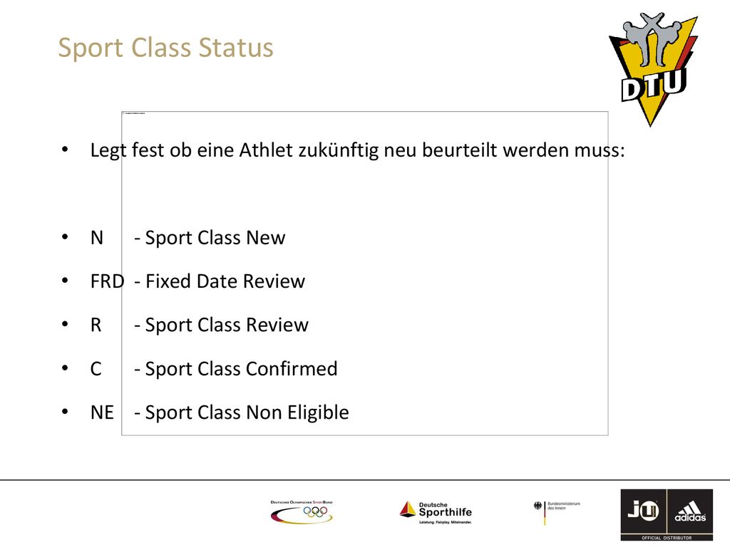 Sport Class Status Legt fest ob eine Athlet zukünftig neu beurteilt werden muss: N - Sport Class New.