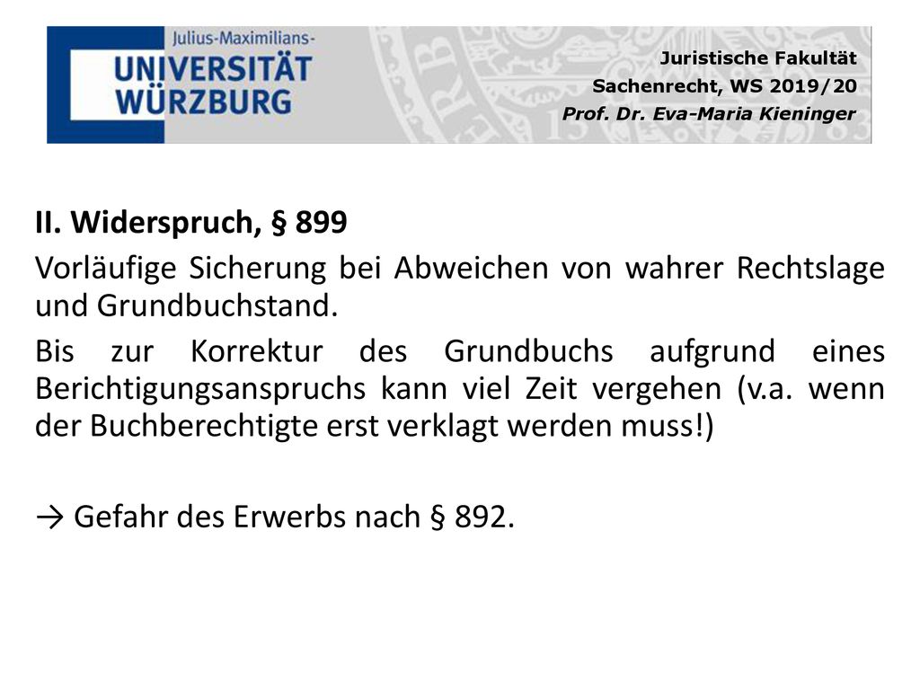 II. Widerspruch, § 899 Vorläufige Sicherung bei Abweichen von wahrer Rechtslage und Grundbuchstand.