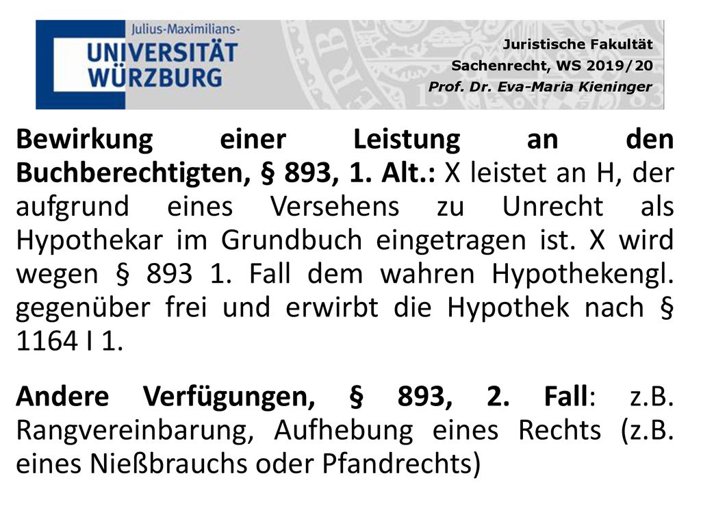 Bewirkung einer Leistung an den Buchberechtigten, § 893, 1. Alt
