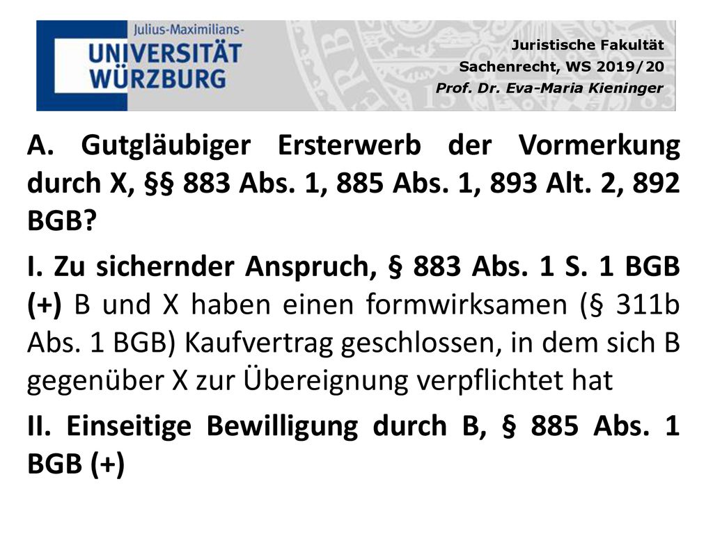 A. Gutgläubiger Ersterwerb der Vormerkung durch X, §§ 883 Abs
