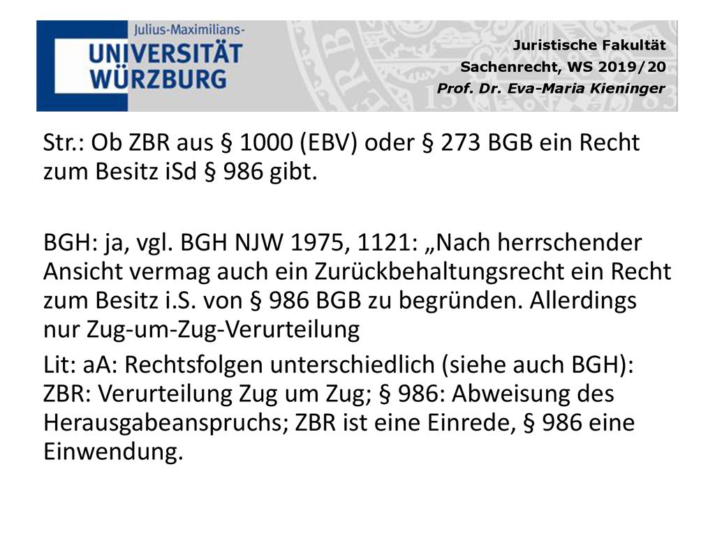 Str.: Ob ZBR aus § 1000 (EBV) oder § 273 BGB ein Recht zum Besitz iSd § 986 gibt.